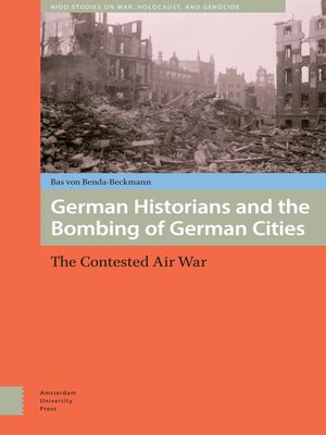 cover image of German Historians and the Bombing of German Cities